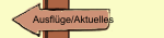 Ausflüge/Aktuelles