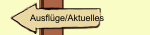 Ausflüge/Aktuelles
